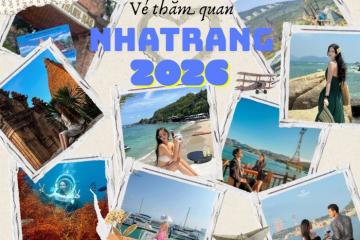 Cập nhật giá vé các địa điểm tham quan Nha Trang 2026 mới nhất