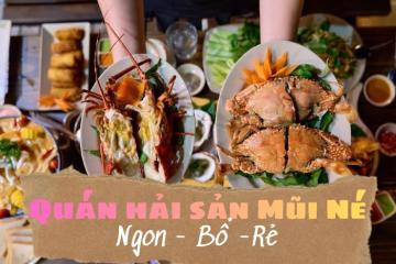 Top 7+ quán hải sản ngon ở Mũi Né 'ăn là ghiền', không lo bị 'chặt chém'