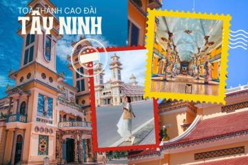 Toà thánh cao đài Tây Ninh - Điểm đến tâm linh xứng danh “ Kỳ quan kiến trúc”