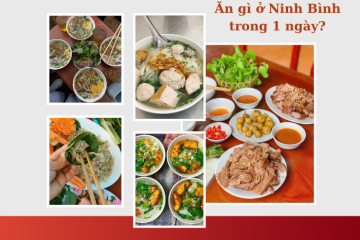 Ăn gì ở Ninh Bình trong 1 ngày? Top các món ngon nhất định phải thử